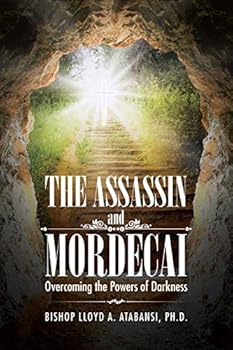 Paperback The Assassin and Mordecai: Overcoming the Powers of Darkness Book