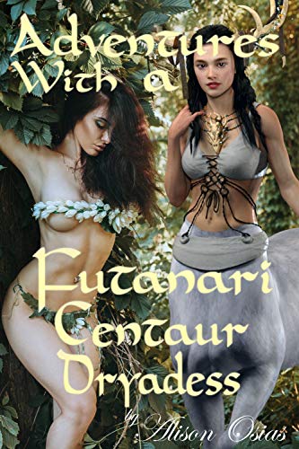 Adventures With a Futanari Centaur Dryadess: Full Collection