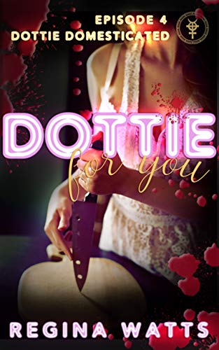 Cover of Episode 4: Dottie Domesticated