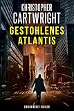 Gestohlenes Atlantis (Ein Sam Reilly Thriller 3) - Christopher Cartwright Herausgeber: Martin Mehner Übersetzer: Lena Blos 