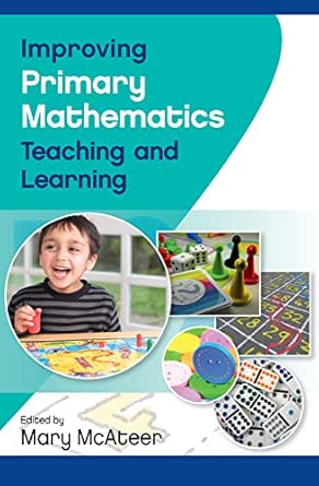 Improving Primary Mathematics Teaching And Learning Improving Primary Mathematics Teaching And Learning book cover