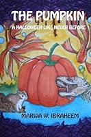 The Pumpkin: A Halloween Like Never Before 154501440X Book Cover