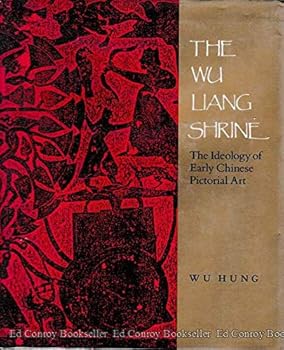 Hardcover The Wu Liang Shrine: The Ideology of Early Chinese Pictorial Art Book