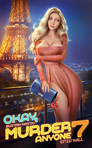 Cover of Okay, But Try Not to Murder Anyone 7