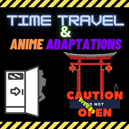 Time Travel & Anime Adaptations cover art