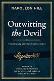  Outwitting the Devil: The Complete Text, Reproduced from Napoleon Hill\'s Original Manuscript: The Complete Text, Reproduced from Napoleon Hill\'s ... Publication of the Napoleon Hill Foundation)