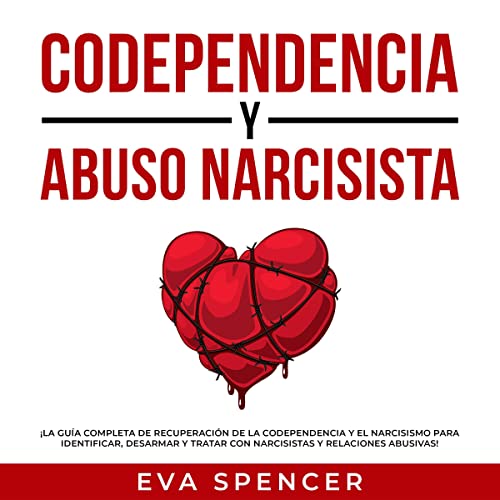 Codependencia y Abuso Narcisista [Codependency and Narcissistic Abuse] - Eva Spencer episode artwork