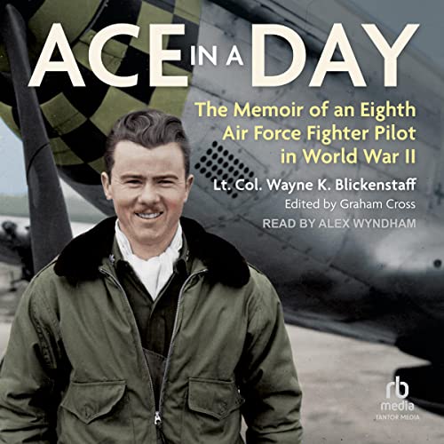 Ace in a Day by Lt Col Wayne K Blickenstaff, Graham Cross - editor episode artwork
