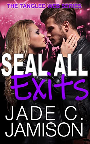 Seal All Exits: Rockstar Romance (Tangled Web Rockstar Romance Book 4)