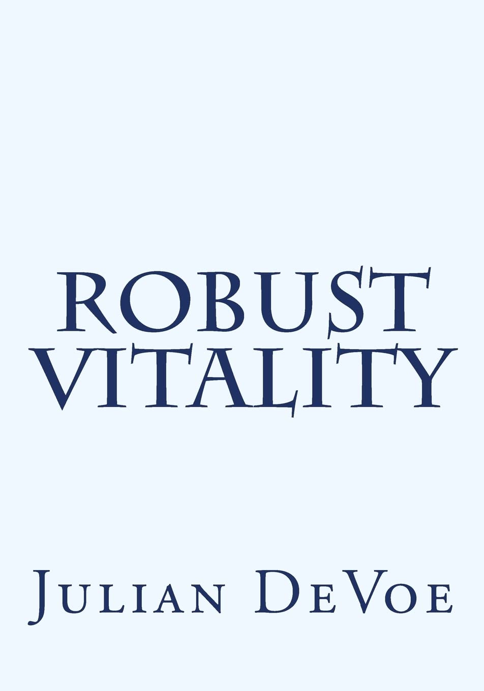 Robust Vitality: An Exploration into the Vibrancy of Being