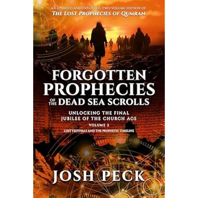 Forgotten Prophecies of the Dead Sea Scrolls