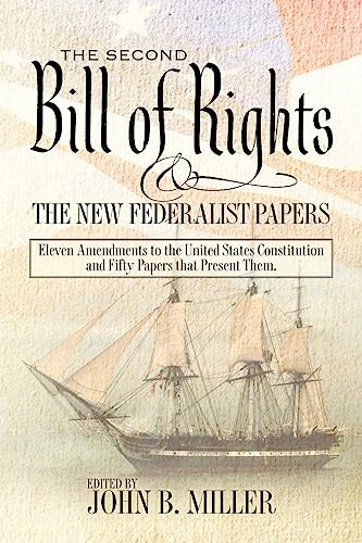 The Second Bill of Rights and the New Federalist Papers: Eleven Amendments to the United States Constitution and Fifty Papers that Present Them. (The New Federalism)
