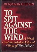 To spit against the wind: A novel, 0806500123 Book Cover