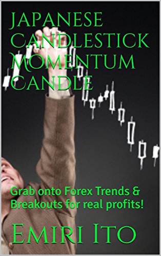 Japanese Candlestick Momentum Candle: Grab onto Forex Trends & Breakouts for real profits! (Japanese Candlesticks)