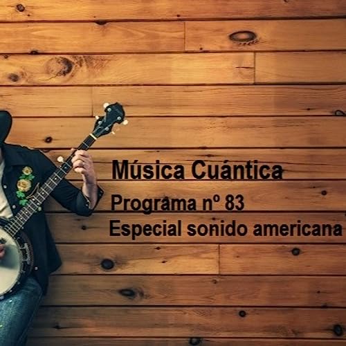 Page de couverture de Música Cuántica - Programa nº.:83 - Especial sonido americana