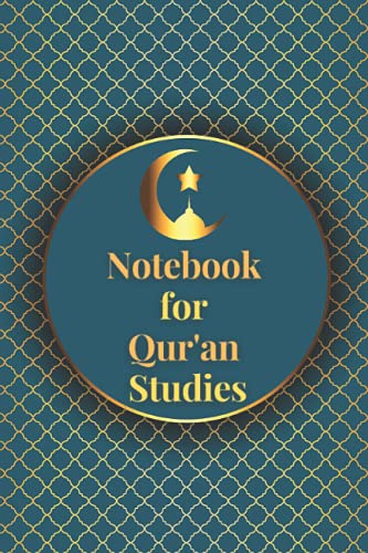 Quran Study Notebook. Ramadan And Eid Gifts For Muslims: Journal For Islamic Studies, Workbook For Quranic Chapters And Verses. 120 Lined Pages With B