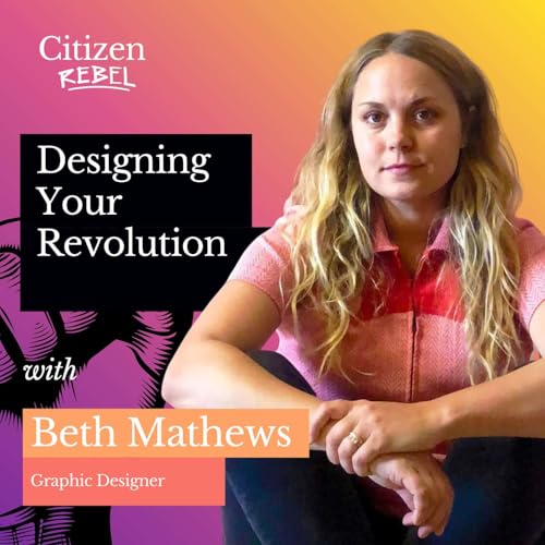 Designing Your Revolution: Beth Mathews