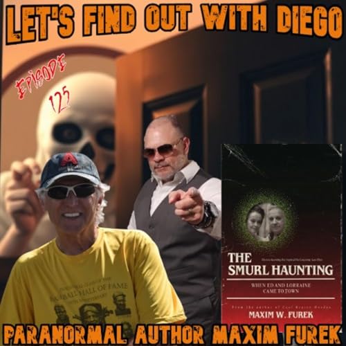 Page de couverture de Episode 125: Maxim Furek Journalist of the Unexplained: The Smurl Haunting