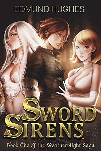 Sword Sirens (The Weatherblight Saga Book 1)