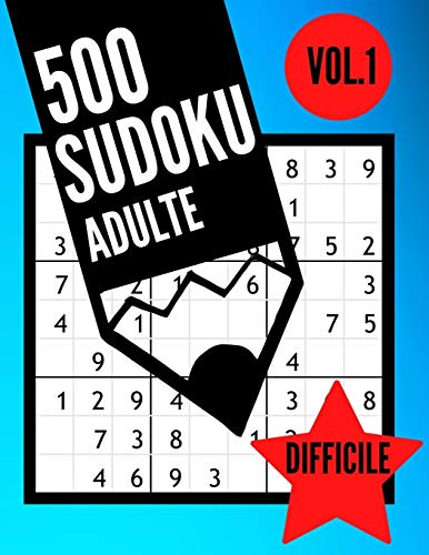 Télécharger 500 SUDOKU ADULTE DIFFICILE | Vol.1: 500 Grilles Sodoku 9 x 9 Pour Les Adultes - Avec Solutions- | N Livre eBook France