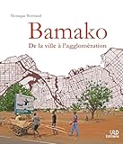  Bamako: De la ville à l’agglomération (Atlas et cartes)