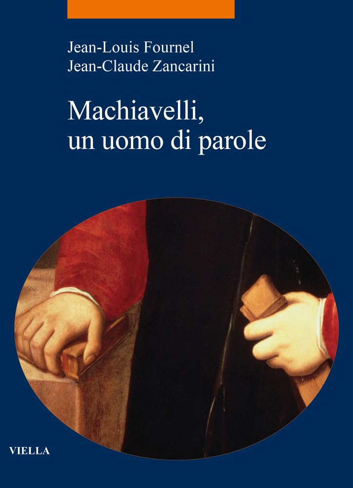 Machiavelli, Un Uomo Di Parole - 4