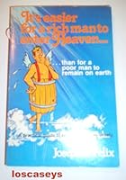 It's easier for a rich man to enter heaven than for a poor man to remain on earth 0840757662 Book Cover