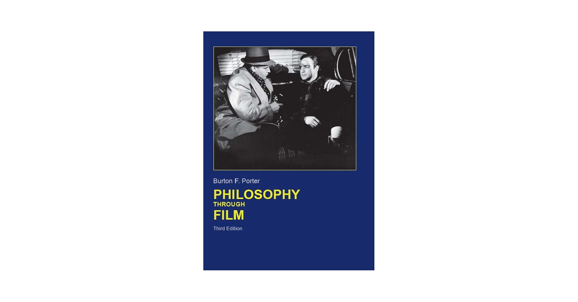 Philosophy Through Film, Third Edition: Burton F. Porter