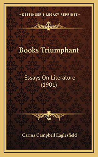 Books Triumphant: Essays On Literature (1901)