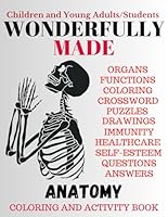 Wonderfully Made: Educational Human Body Anatomy Coloring And Activity Gift Book For Children/Kids/Toddlers ,Teenagers/Young Adult And Students/Medical Professionals B0CN5HCJ8Z Book Cover