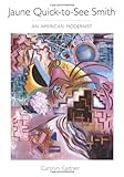 Jaune Quick-to-See Smith: An American Modernist