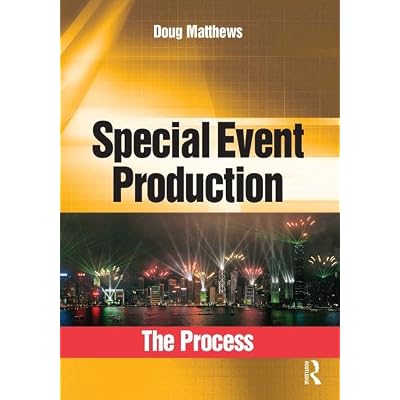 Special Event Production: The Process 1st Edition