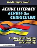 Active Literacy Across the Curriculum: Strategies for Reading, Writing, Speaking, and Listening