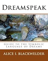 Dreamspeak: Guide to the Symbolic Language of Dreams 1440440662 Book Cover