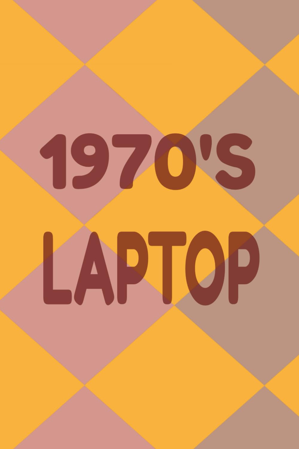 1970's Laptop: Baby Boomer Retro Old School Themed Notebook Notepad Journal Diary