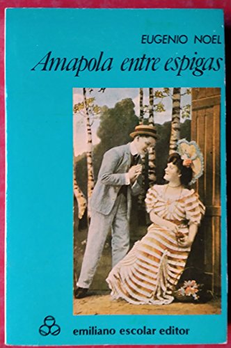 Amapola entre espigas / Eugenio Noel ; prefacio por Rosario Irisarri Juste