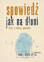 Spowiedz jak na dloni. Rzecz o dobrej spowiedzi 8327715445 Book Cover