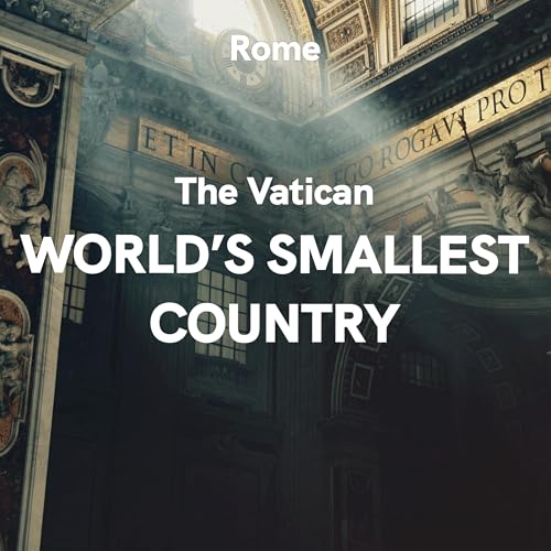 Rome: The Vatican - The World's Smallest Country Podcast Por  arte de portada