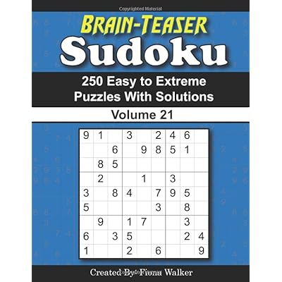 Brain-Teaser Sudoku &ndash; 250 Easy to Extreme Puzzles with Solutions Volume 21
