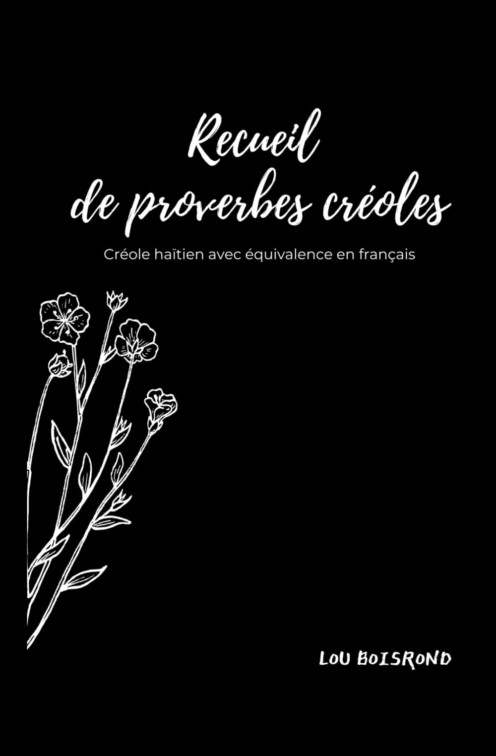Recueil de proverbes créoles (L’art des mots : proverbes créoles et français)