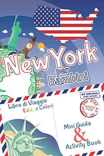 New York per bambini: mini guida & activity book - libro di viaggio Ediz. a Colori: Diario dei ricordi e diario di viaggio con curiosità e attività ... imparare e intrattenere i bambini in viaggio