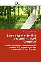 Savoir Paysan Et Fertilita(c) Des Terres Au Nord Cameroun 6131557764 Book Cover