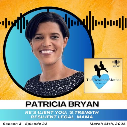 Resilient Legal Mother with Patricia Bryan Podcast Por  arte de portada