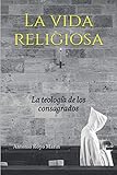 La vida religiosa: La teología de los consagrados