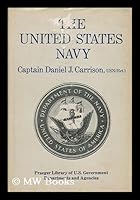 The United States Navy [By] Daniel J. Carrison B000RELWAG Book Cover