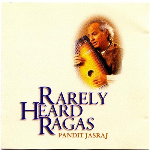 Rarely Heard Ragas - Pandit Jasraj