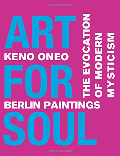 Berlin Paintings: The Evocation of Modern Mysticism (Art for Soul)