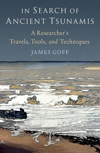 In Search Of Ancient Tsunamis: A Researcher'S Travels, Tools, And Techniques