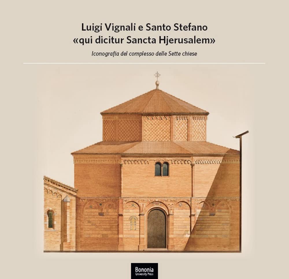 Luigi Vignali E Santo Stefano «Qui Dicitur Sancta Hjerusalem». Iconografia Del Complesso Delle Sette Chiese - 4