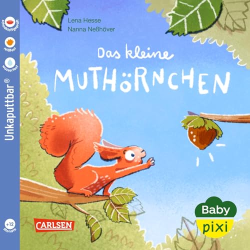 Baby Pixi (unkaputtbar) 132: Das kleine Muthörnchen: Ein Baby-Buch ab 12...